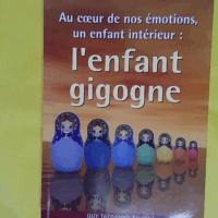 Au coeur de nos émotions un enfant intérieur - Fluteau Jean-Paul