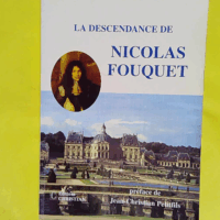 La descendance de Nicolas Fouquet - Joël Aubailly