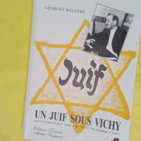 Un Juif sous Vichy – Georges Wellers Un Juif sous Vichy - Georges Wellers