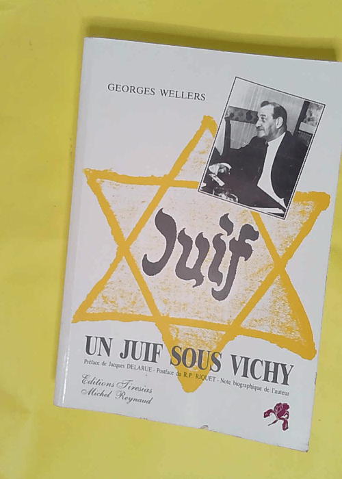 Un Juif sous Vichy – Georges Wellers Un Juif sous Vichy – Georges Wellers