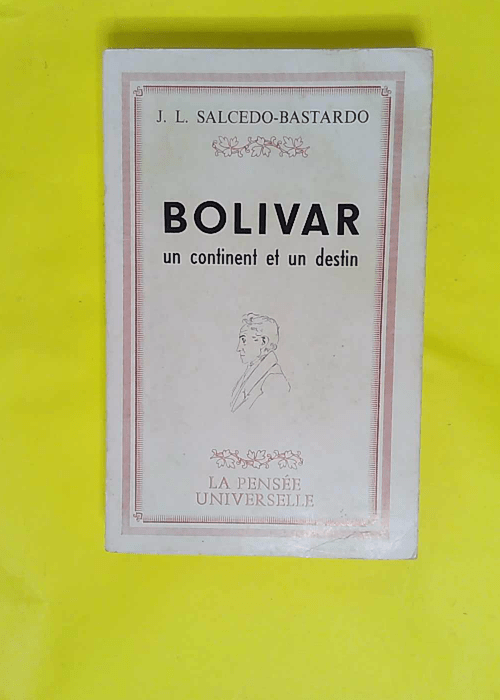 Bolivar – Un continent et un destin ... Bolivar – Un continent et un destin ...
