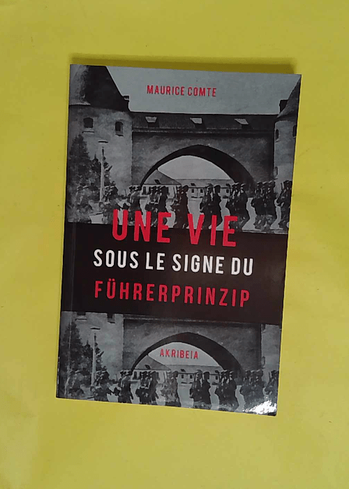 Une vie sous le signe du Führerprinzip ̵... Une vie sous le signe du Führerprinzip ̵...