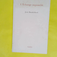 L Echange impossible - Jean Baudrillard
