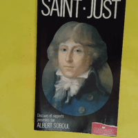 Saint Just - Discours et rapports présentés par Albert Soboul - Louis-Antoine de Saint-Just