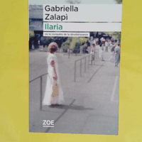 Ilaria - Ou la conquête de la désobéissance - Gabriella Zalapi