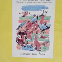 LA CHASSE EN BEARN - Chasseurs et gibier d hier et d aujourd hui. Edité par ABC 1986. -