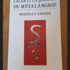 Lacan Et La Question Du Métalangage – Mireille Andres