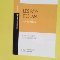 Les pays d Islam - VIIe-XVe siècle - Alain Ducellier