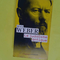 Le Judaïsme antique - Max Weber