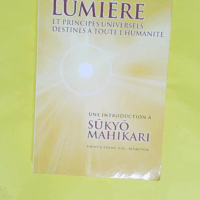 Lumière et principes universels destinés à toute l humanité - Chang Sidney E.
