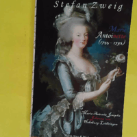 Marie Antoinette  - Stefan Zweig