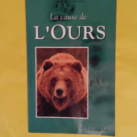 La cause de l ours  - DENDALETCHE Claude