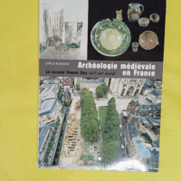 Archéologie médiévale en France  - Christian Bobin