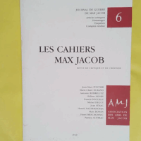Les cahiers Max Jacob Revue de critique et de création 6 Journal de guerre de Max Jacob  -