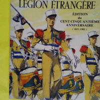 Le Livre D Or De La Legion Etrangere (1831-1976).  - Jean & Georges-R. Manue & Pierre Carles. Brunon