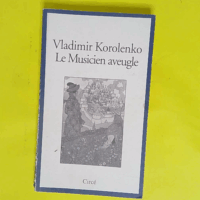 Le Musicien aveugle  - Vladimir Korolenko