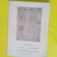 Le Livre et l imprimerie dans les Pyrénées françaises - Musée pyrénéen Château-fort de Lourdes juin-octobre 1976  - Jean Robert