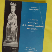 La vierge dans l art et la tradition populaire des Pyrénées  -