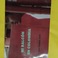 Mi balcón en Colombia - Mon Balcon en Colombie  - Jan-Cornel Eder