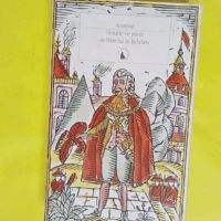 Véritable vie privée du Maréchal de Richelieu - Contenant ses amours et intrigues et tout ce qui a rapport aux divers rôles qu a joués cet homme célèbre pendant plus de quatre-vingts ans - Anonymes