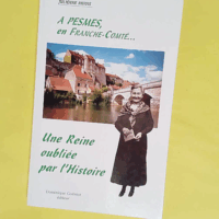 A Pesmes en Franche-Comté une reine oubliée par l histoire - Julienne Nivois