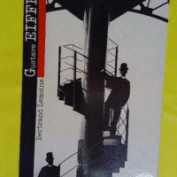Gustave Eiffel - Bertrand Lemoine