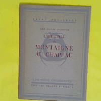 Une oeuvre inconnue - L Original du Montaigne au Chapeau - POULLENOT Pedro