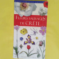 Fleurs sauvages de Crète - Vanghélis Papiomytoglou