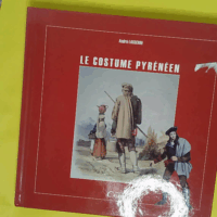 Le costume pyrénéen - André Lasserre