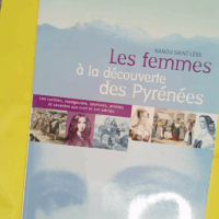 Les Femmes à la découverte des Pyrénées - Nanou Saint-Lèbe