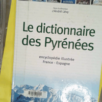 Le dictionnaire des Pyrénées - André Lévy