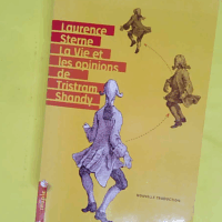 La Vie et les opinions de Tristram Shandy - (Nouvelle traduction) - Laurence Sterne