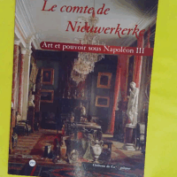 Le Comte de Nieuwerkerke. Art et pouvoir sous Napoléon III - Maison Françoise