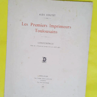 les premiers imprimeurs toulousains - Conférence - Alex Coutet