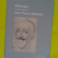 Melanges en l honneur de Jean-Pierre Babelon - Textes Reunis Et Edites Par Isabelle Pebay-Clottes Et Jacques Perot
