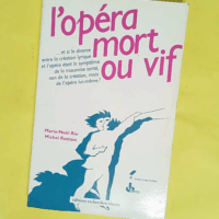 L opéra mort ou vif - Marie-Noël Rio