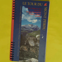 Le tour du Mont Perdu Parc National des Pyrénées - Bernard Clos