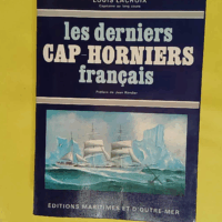 Les Derniers cap-horniers français - Louis Lacroix