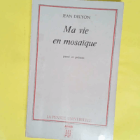 Ma vie en mosaïque - Jean Delyon