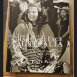 The Changing Face Of Australia: A Century Of Immigration 1901-2000 – Kate Walsh