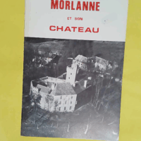Morlanne et son chateau - Cailleau-Lamicq/Massie/Staes/Tucoo-Chala