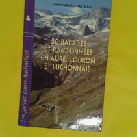 50 Balades Et Randonnées En Aure Louron Et Luchonnais - Raymond Ratio