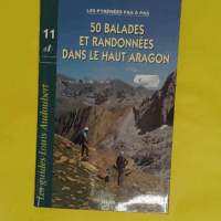 50 balades et randonnées dans le Haut Aragon - Raymond Ratio