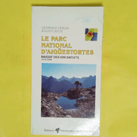 Le parc national d Aigüestortes - Georges Véron