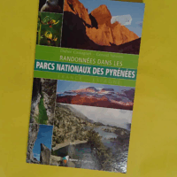 Randonnées dans les parcs nationaux des Pyrénées - France - Espagne - Didier Castagnet