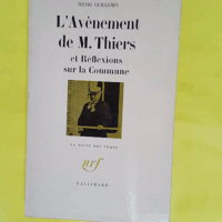 L avenement de m. thiers et reflexions sur la commune. - Guillrmin