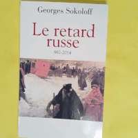 Le Retard Russe - Georges Sokoloff