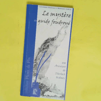 Le mystere du guide foudroye - une Aventure de Sherlock Holmes - Catherine Bahoum
