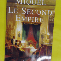 Le Second Empire - Pierre Miquel