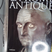 La Rome antique - Une civilisation qui a conquis le monde - Fabio Bourbon
